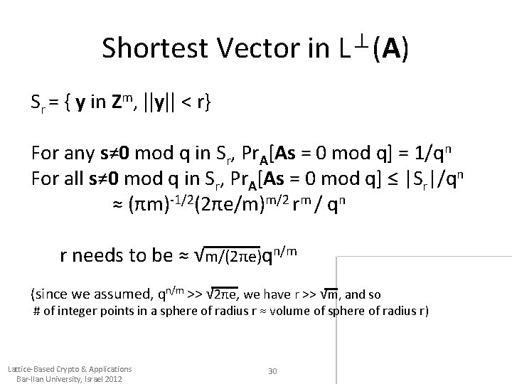 Shortest Vector in L⊥(A) Sr = { y in Zm, ||y|| < r} For