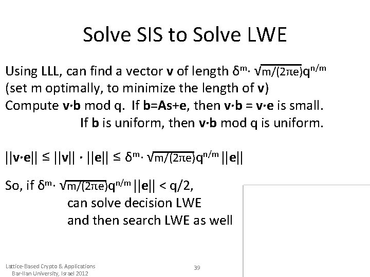 Solve SIS to Solve LWE Using LLL, can find a vector v of length
