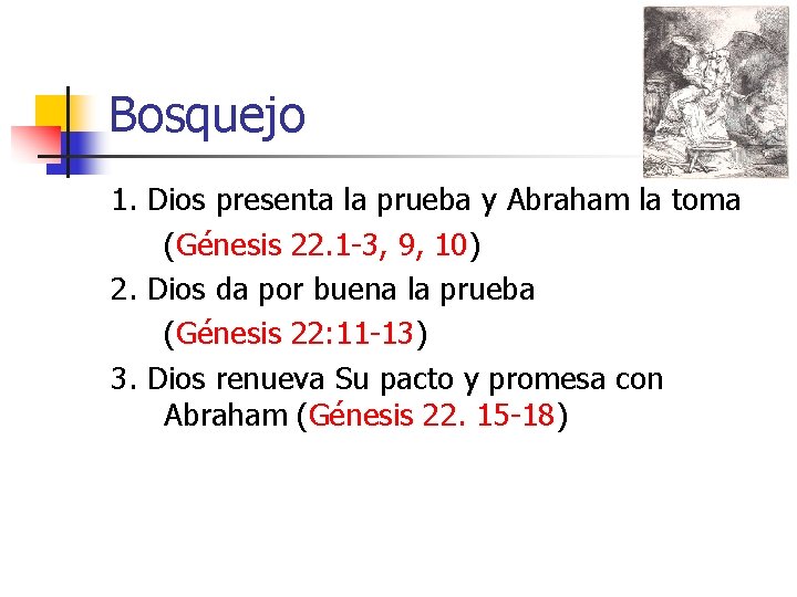 Bosquejo 1. Dios presenta la prueba y Abraham la toma (Génesis 22. 1 -3,