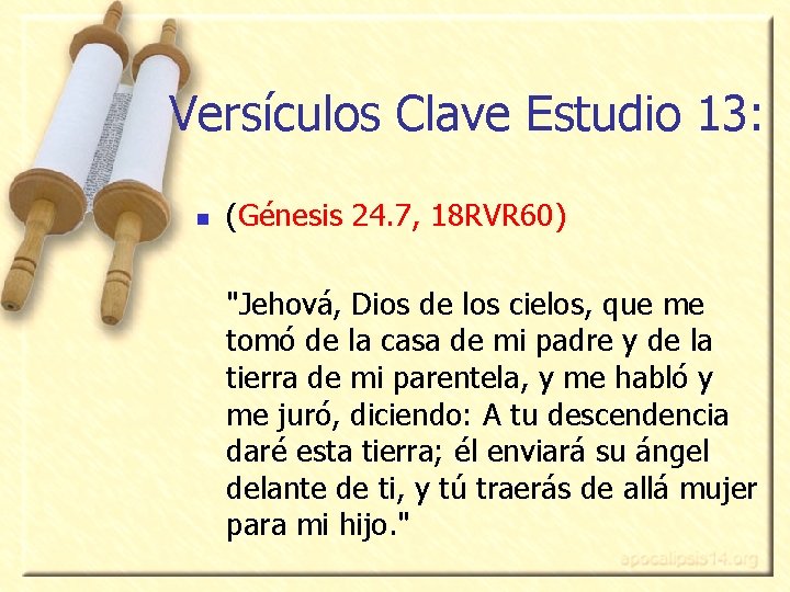 Versículos Clave Estudio 13: n (Génesis 24. 7, 18 RVR 60) "Jehová, Dios de