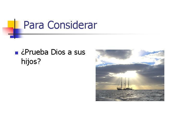 Para Considerar n ¿Prueba Dios a sus hijos? 