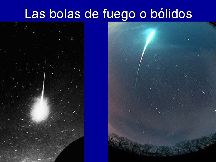 Las bolas de fuego o bólidos 