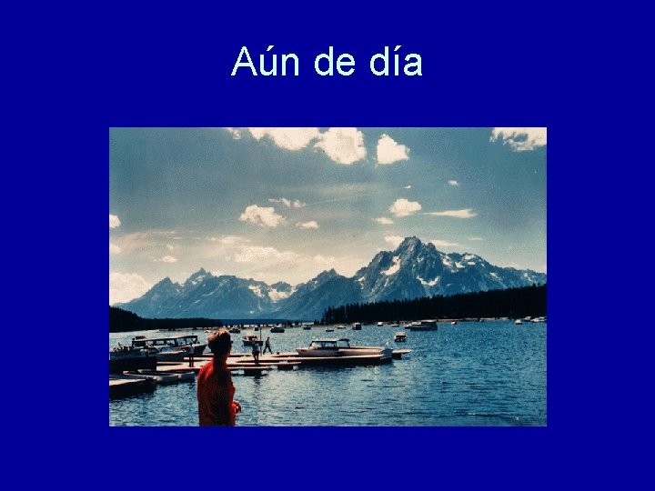 Aún de día 