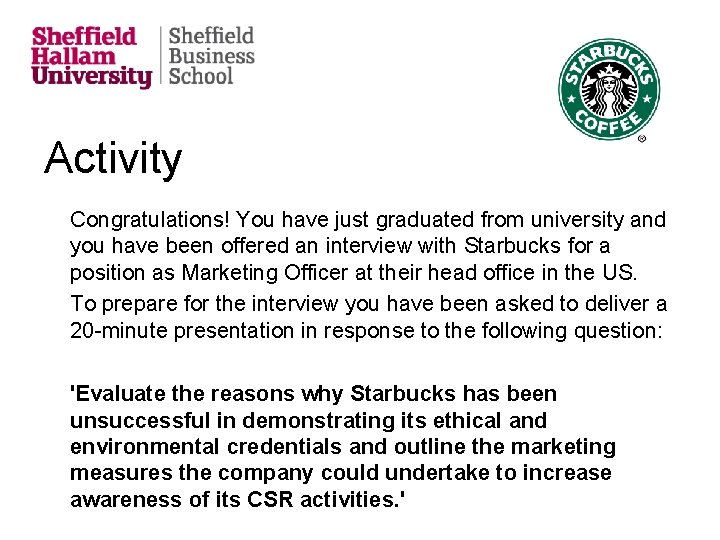 Activity Congratulations! You have just graduated from university and you have been offered an