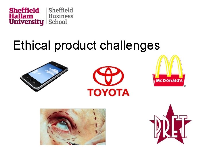 Ethical product challenges 