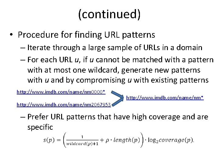 (continued) • Procedure for finding URL patterns – Iterate through a large sample of