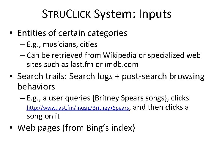 STRUCLICK System: Inputs • Entities of certain categories – E. g. , musicians, cities