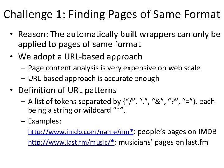 Challenge 1: Finding Pages of Same Format • Reason: The automatically built wrappers can