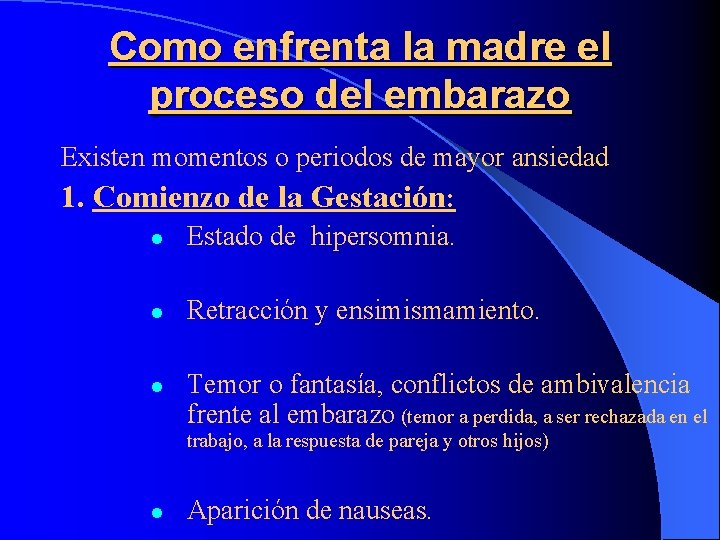 Como enfrenta la madre el proceso del embarazo Existen momentos o periodos de mayor