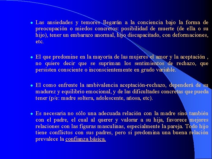 l l Las ansiedades y temores llegarán a la conciencia bajo la forma de