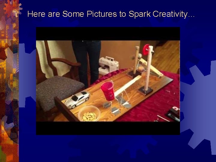 Here are Some Pictures to Spark Creativity… Here are Some Pictures to Spark Creativity…