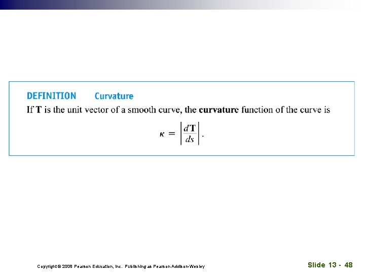 Copyright © 2008 Pearson Education, Inc. Publishing as Pearson Addison-Wesley Slide 13 - 48