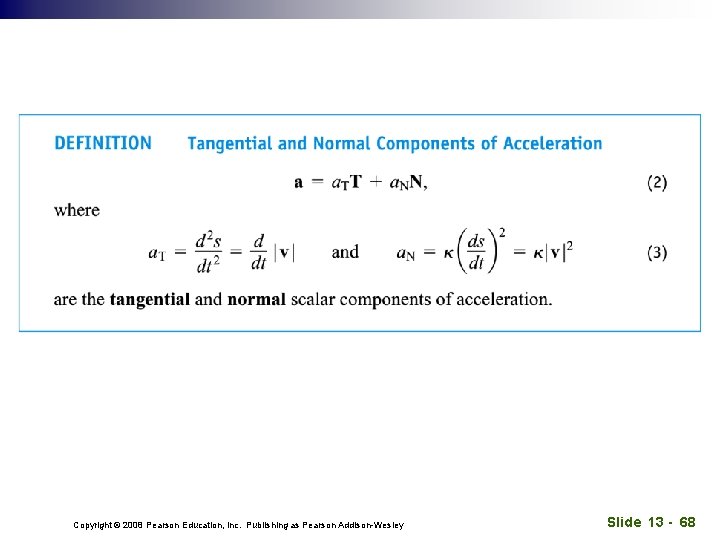 Copyright © 2008 Pearson Education, Inc. Publishing as Pearson Addison-Wesley Slide 13 - 68