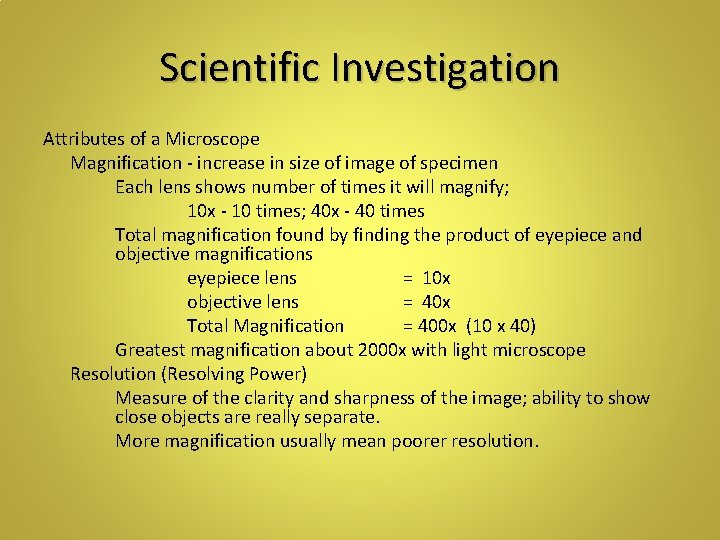 Scientific Investigation Attributes of a Microscope Magnification - increase in size of image of