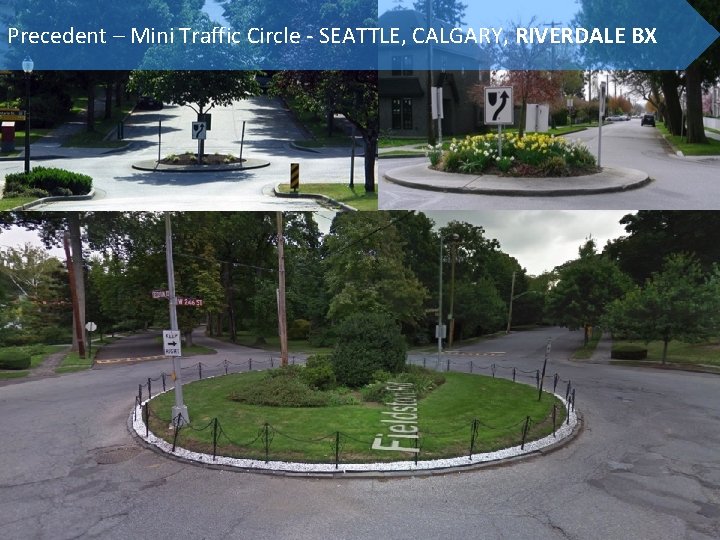 Precedent – Mini Traffic Circle - SEATTLE, CALGARY, RIVERDALE BX 