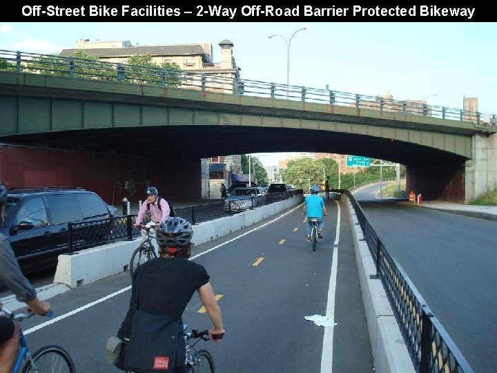 Off-Street Bike Facilities – 2 -Way Off-Road Barrier Protected Bikeway 