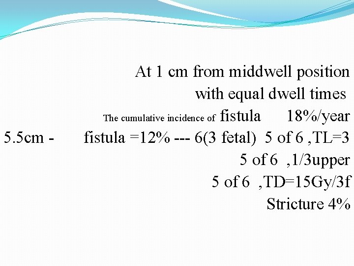 5. 5 cm - At 1 cm from middwell position with equal dwell times