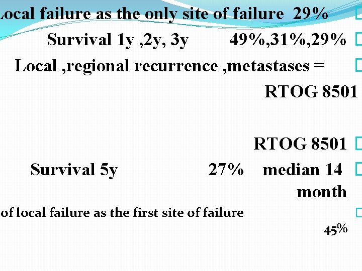 Local failure as the only site of failure 29% � Survival 1 y ,