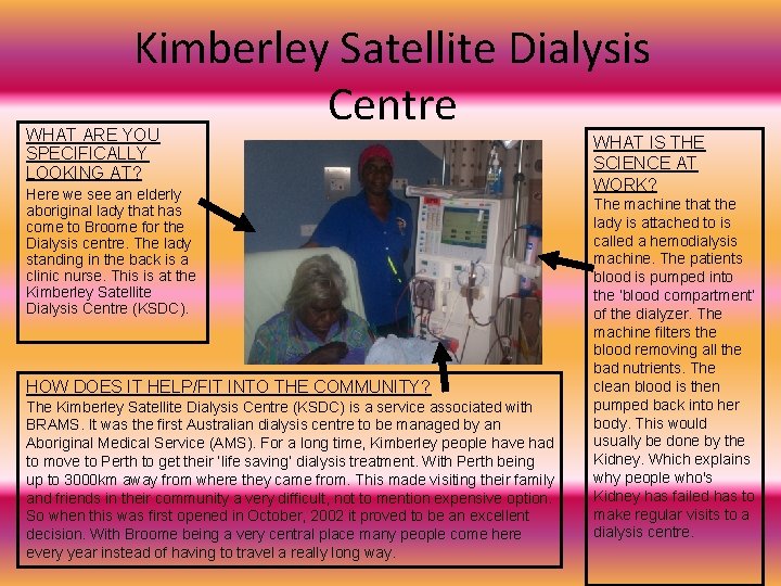 Kimberley Satellite Dialysis Centre WHAT ARE YOU SPECIFICALLY LOOKING AT? Here we see an