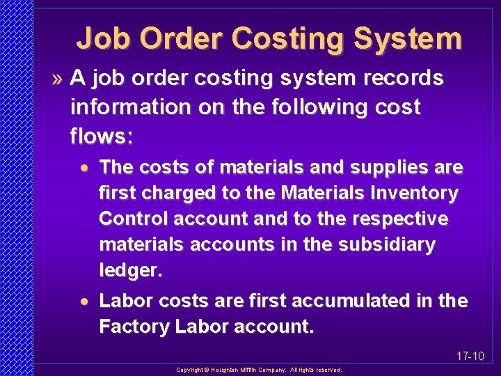 Job Order Costing System » A job order costing system records information on the