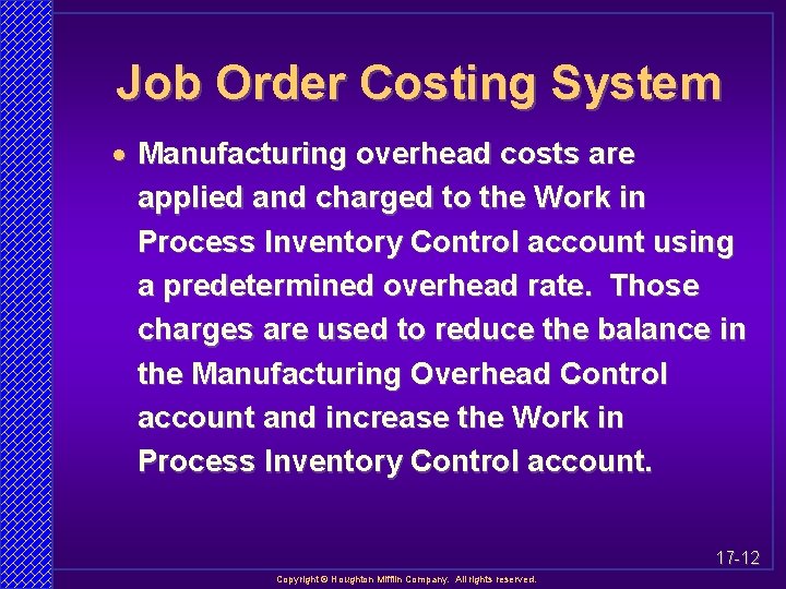 Job Order Costing System · Manufacturing overhead costs are applied and charged to the
