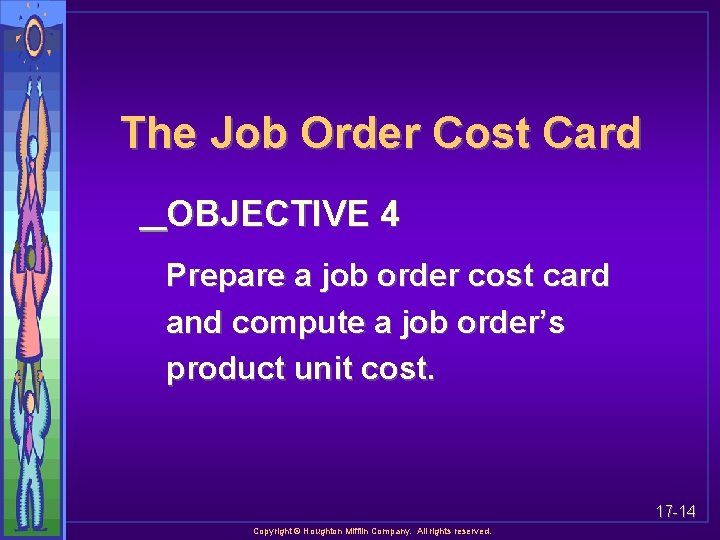 The Job Order Cost Card OBJECTIVE 4 Prepare a job order cost card and