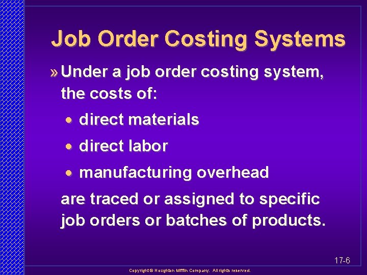 Job Order Costing Systems » Under a job order costing system, the costs of:
