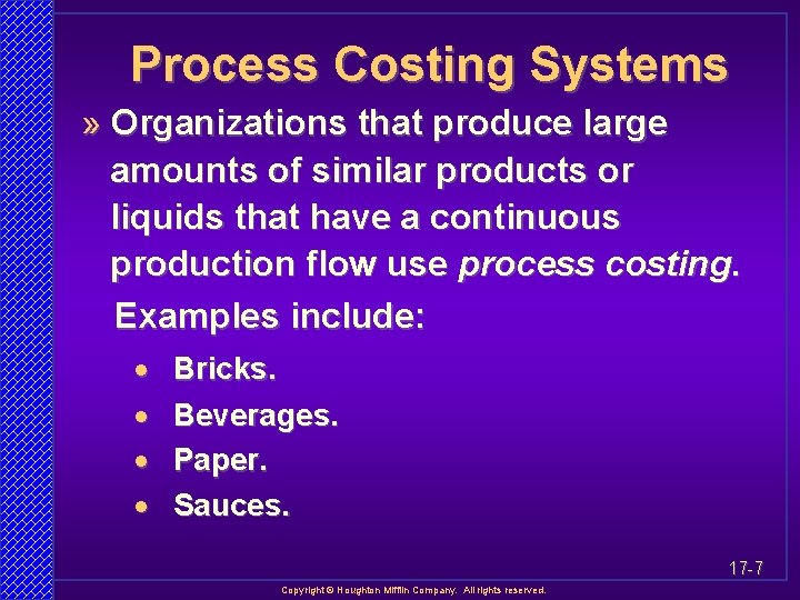 Process Costing Systems » Organizations that produce large amounts of similar products or liquids
