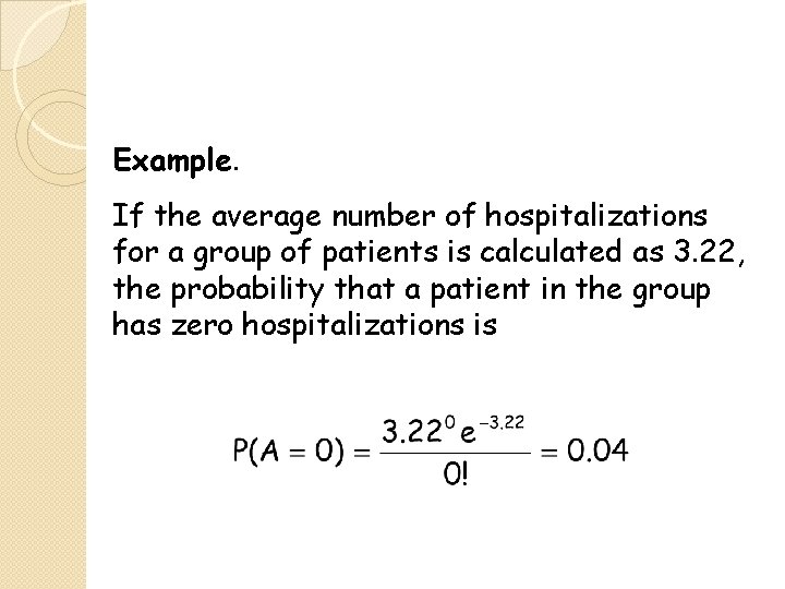 Example. If the average number of hospitalizations for a group of patients is calculated