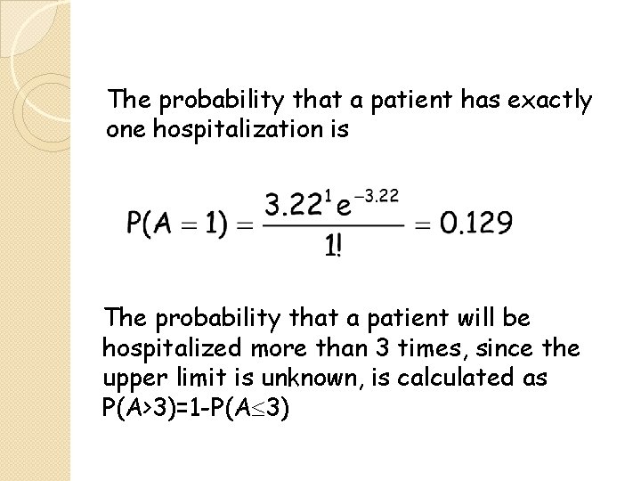 The probability that a patient has exactly one hospitalization is The probability that a