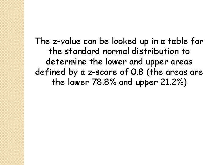The z-value can be looked up in a table for the standard normal distribution
