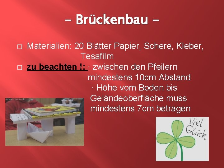 - Brückenbau � � Materialien: 20 Blätter Papier, Schere, Kleber, Tesafilm zu beachten !: