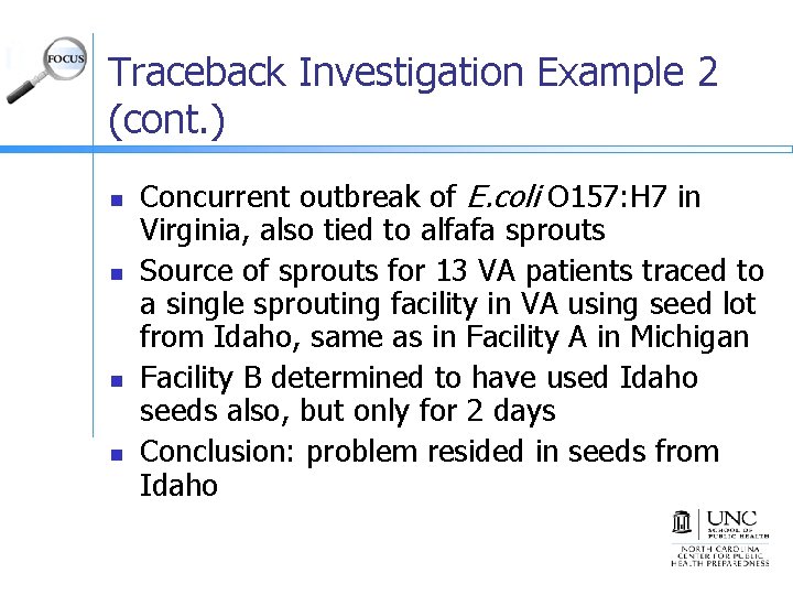 Traceback Investigation Example 2 (cont. ) n n Concurrent outbreak of E. coli O