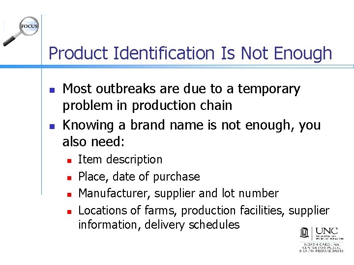 Product Identification Is Not Enough n n Most outbreaks are due to a temporary