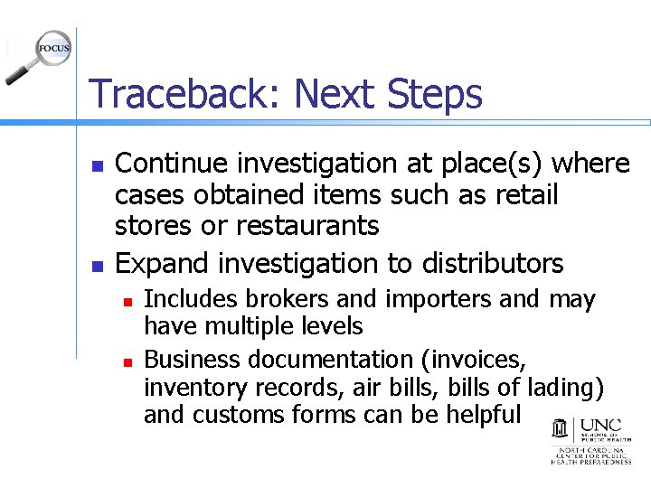 Traceback: Next Steps n n Continue investigation at place(s) where cases obtained items such