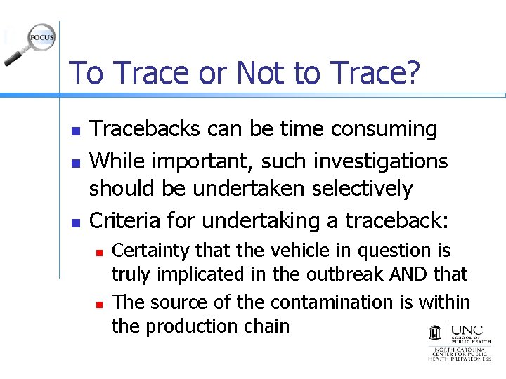 To Trace or Not to Trace? n n n Tracebacks can be time consuming