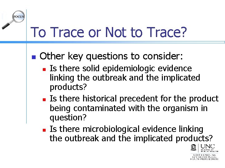 To Trace or Not to Trace? n Other key questions to consider: n n