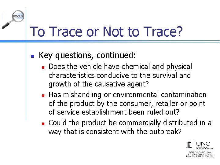 To Trace or Not to Trace? n Key questions, continued: n n n Does