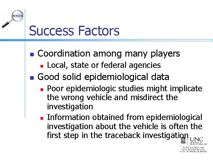 Success Factors n Coordination among many players n n Local, state or federal agencies