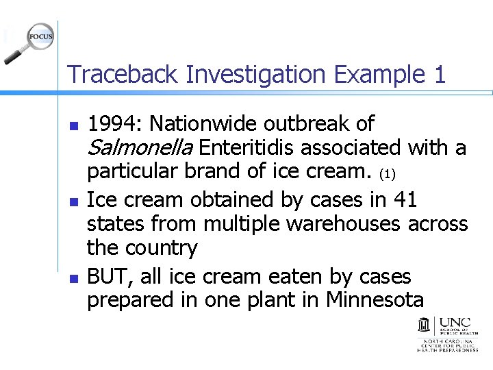 Traceback Investigation Example 1 n n n 1994: Nationwide outbreak of Salmonella Enteritidis associated