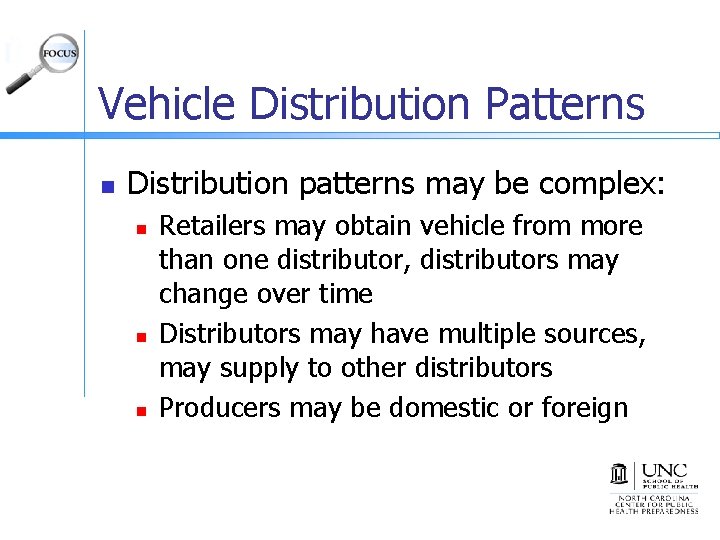 Vehicle Distribution Patterns n Distribution patterns may be complex: n n n Retailers may