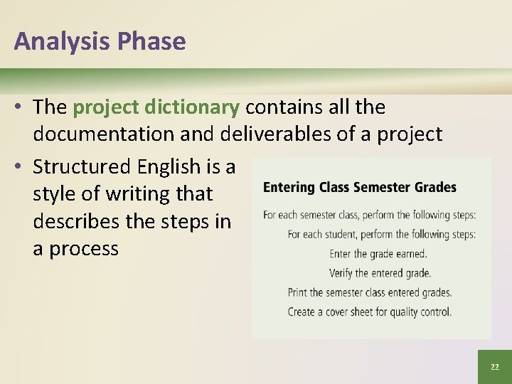 Analysis Phase • The project dictionary contains all the documentation and deliverables of a