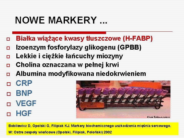 NOWE MARKERY. . . o o o o o Białka wiążące kwasy tłuszczowe (H-FABP)