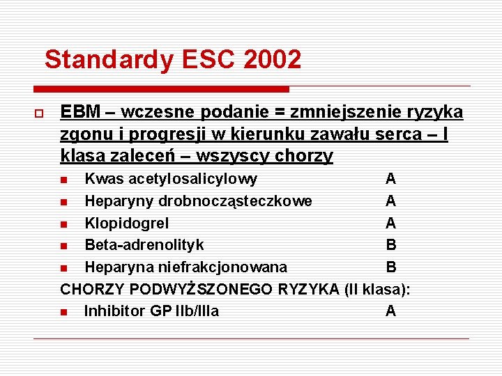 Standardy ESC 2002 o EBM – wczesne podanie = zmniejszenie ryzyka zgonu i progresji