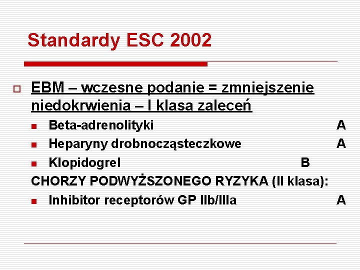 Standardy ESC 2002 o EBM – wczesne podanie = zmniejszenie niedokrwienia – I klasa