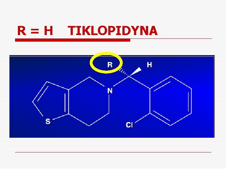 R=H TIKLOPIDYNA 