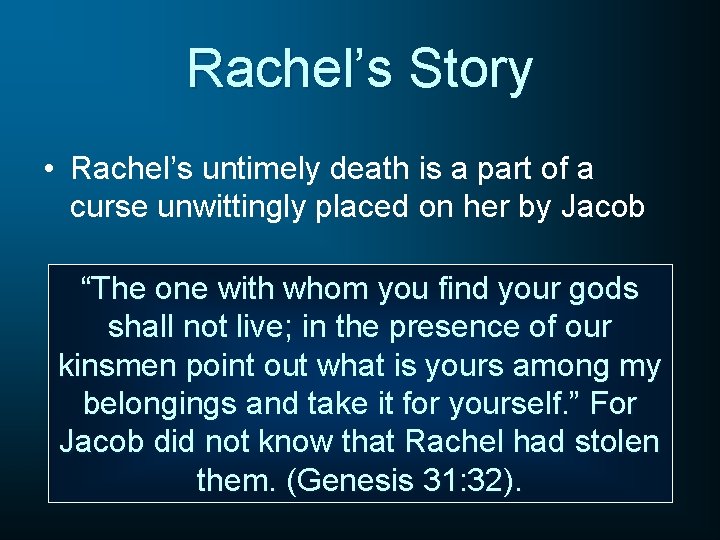 Rachel’s Story • Rachel’s untimely death is a part of a curse unwittingly placed