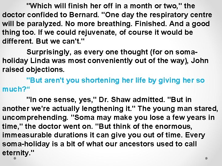  "Which will finish her off in a month or two, " the doctor
