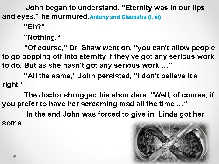  John began to understand. "Eternity was in our lips and eyes, " he