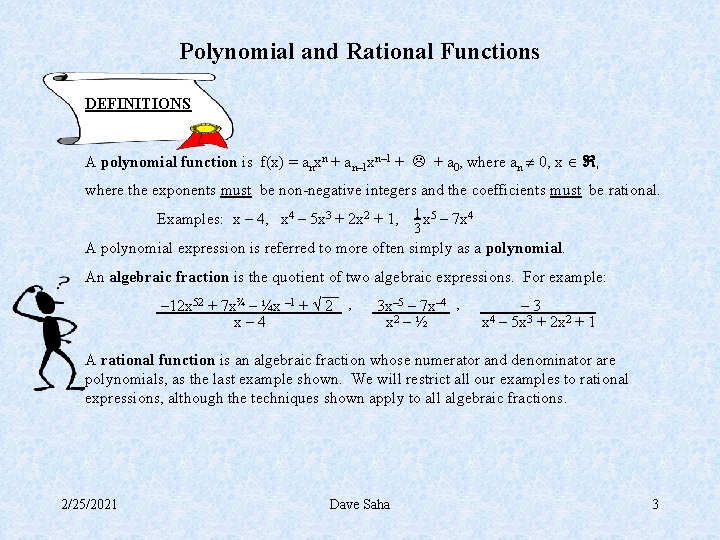 Polynomial and Rational Functions DEFINITIONS A polynomial function is f(x) = anxn + an–